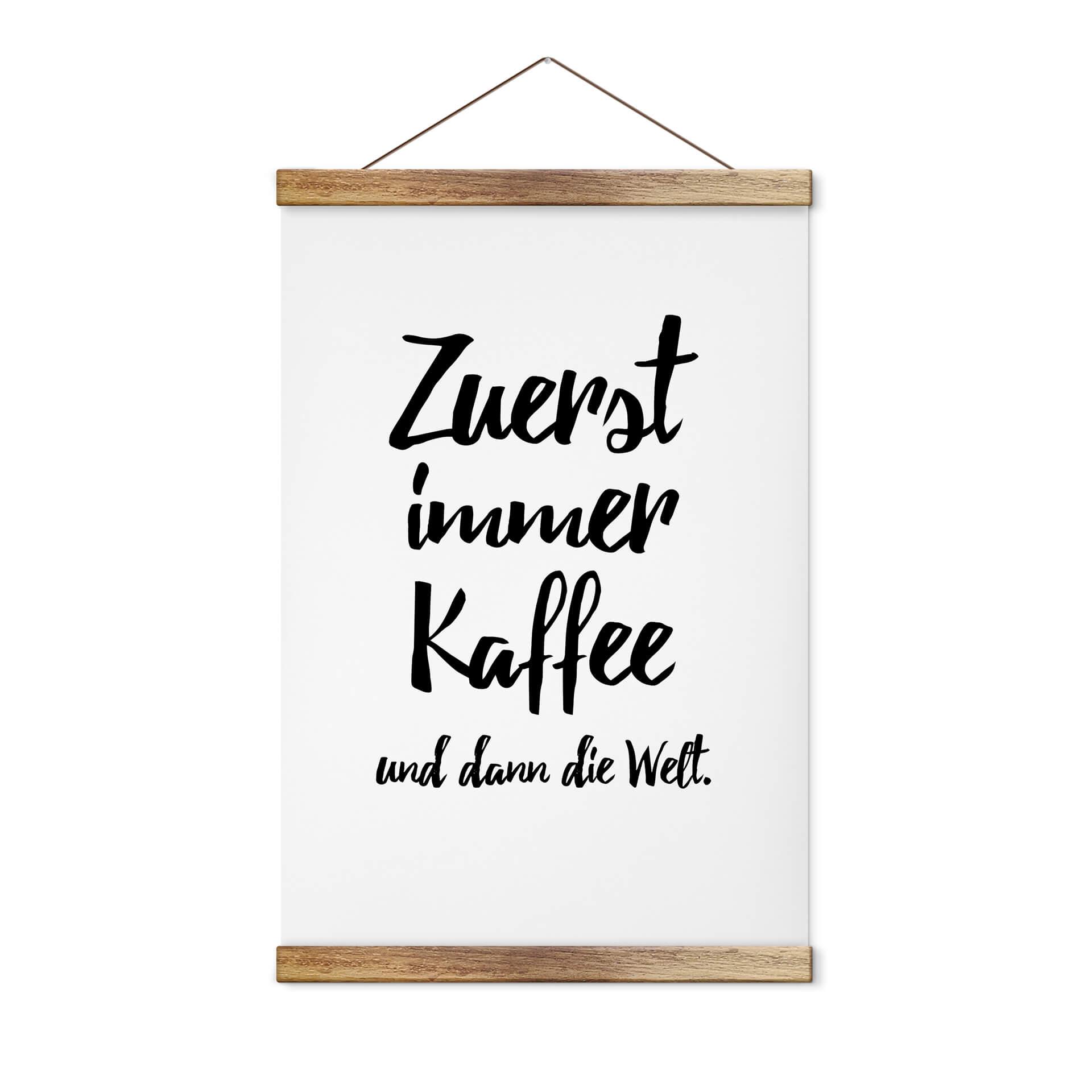Affiche textile Zuerst immer Kaffee und dann die Welt