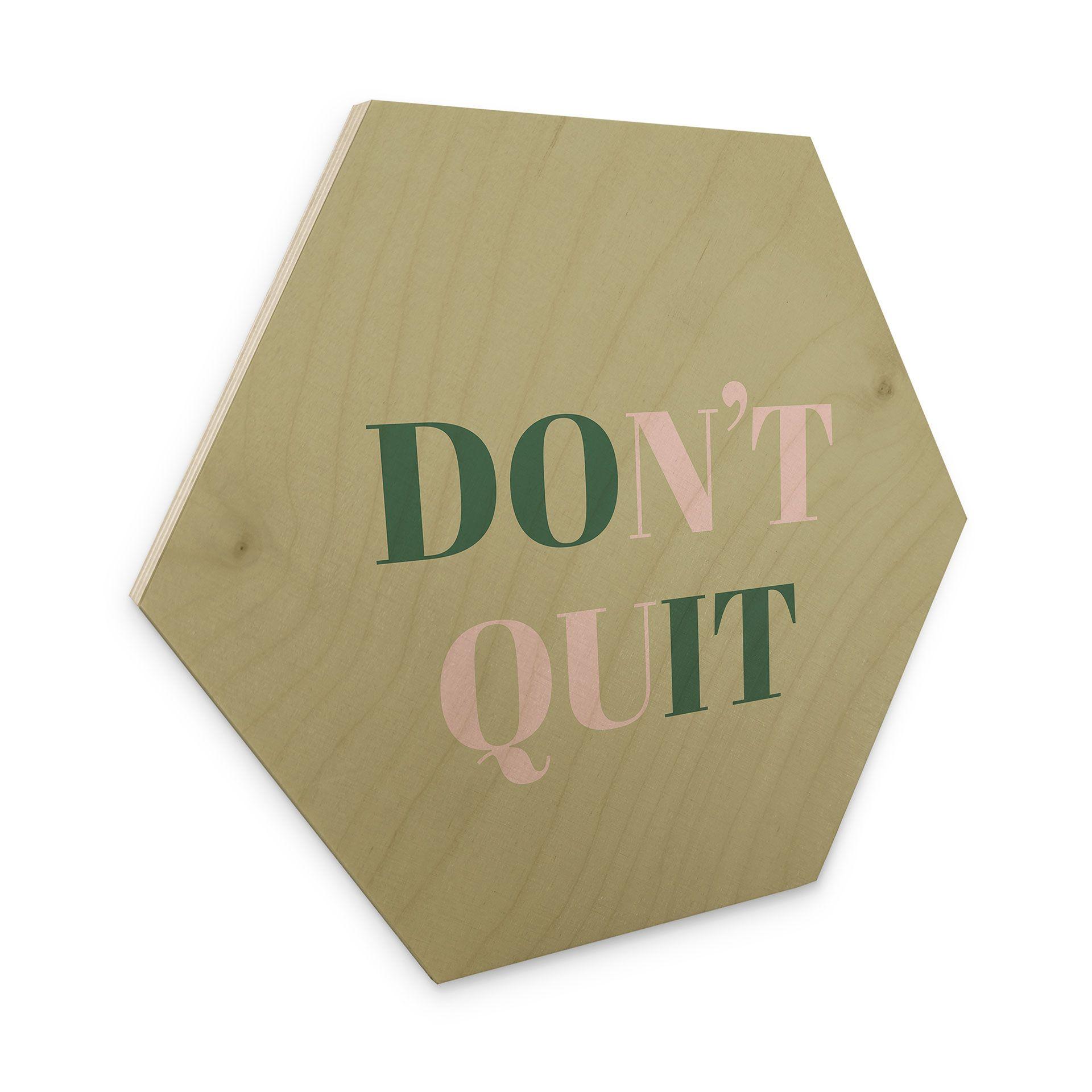Hexagon Hout Don't Quit Do it