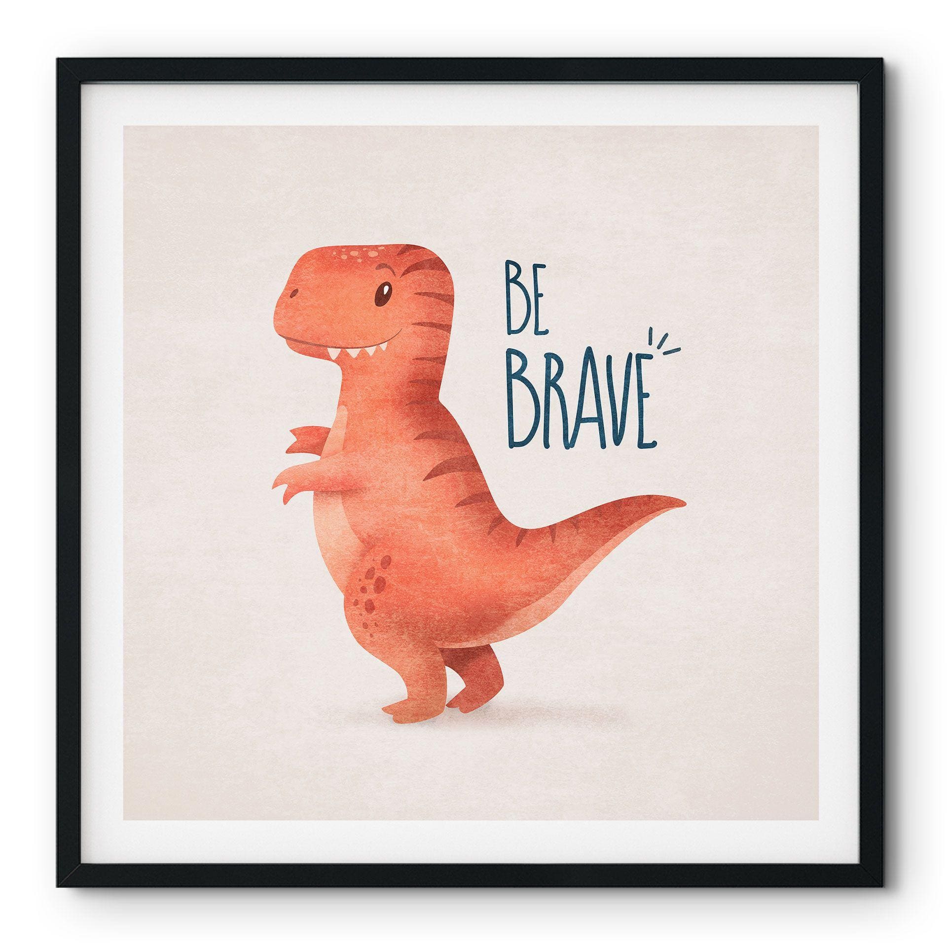 Póster Dino Be Brave - T-Rex - Tunaboylu - Cuadrado