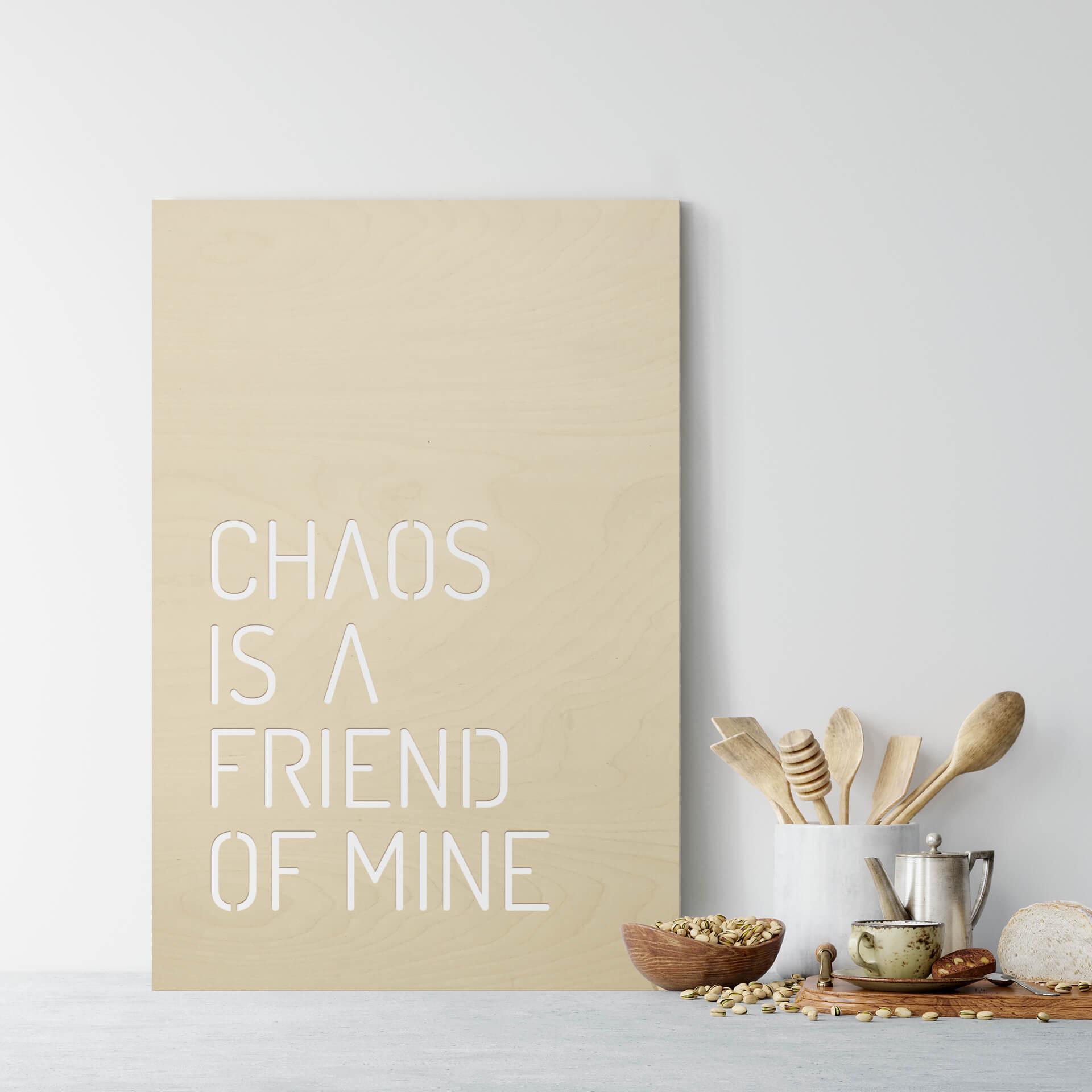 Decoración en madera de álamo - Chaos is a friend of mine