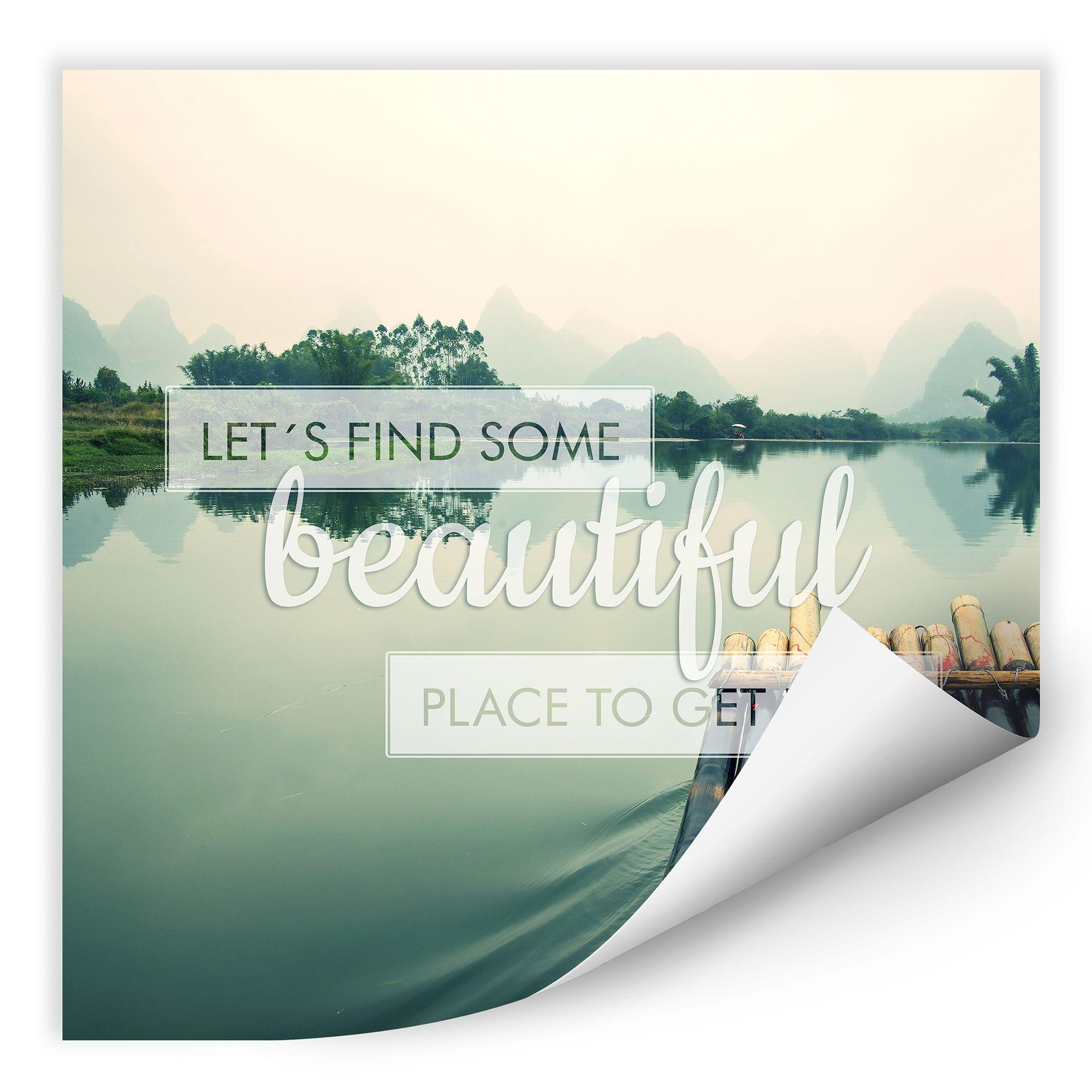 Zelfklevende Poster Let's find some beautiful place