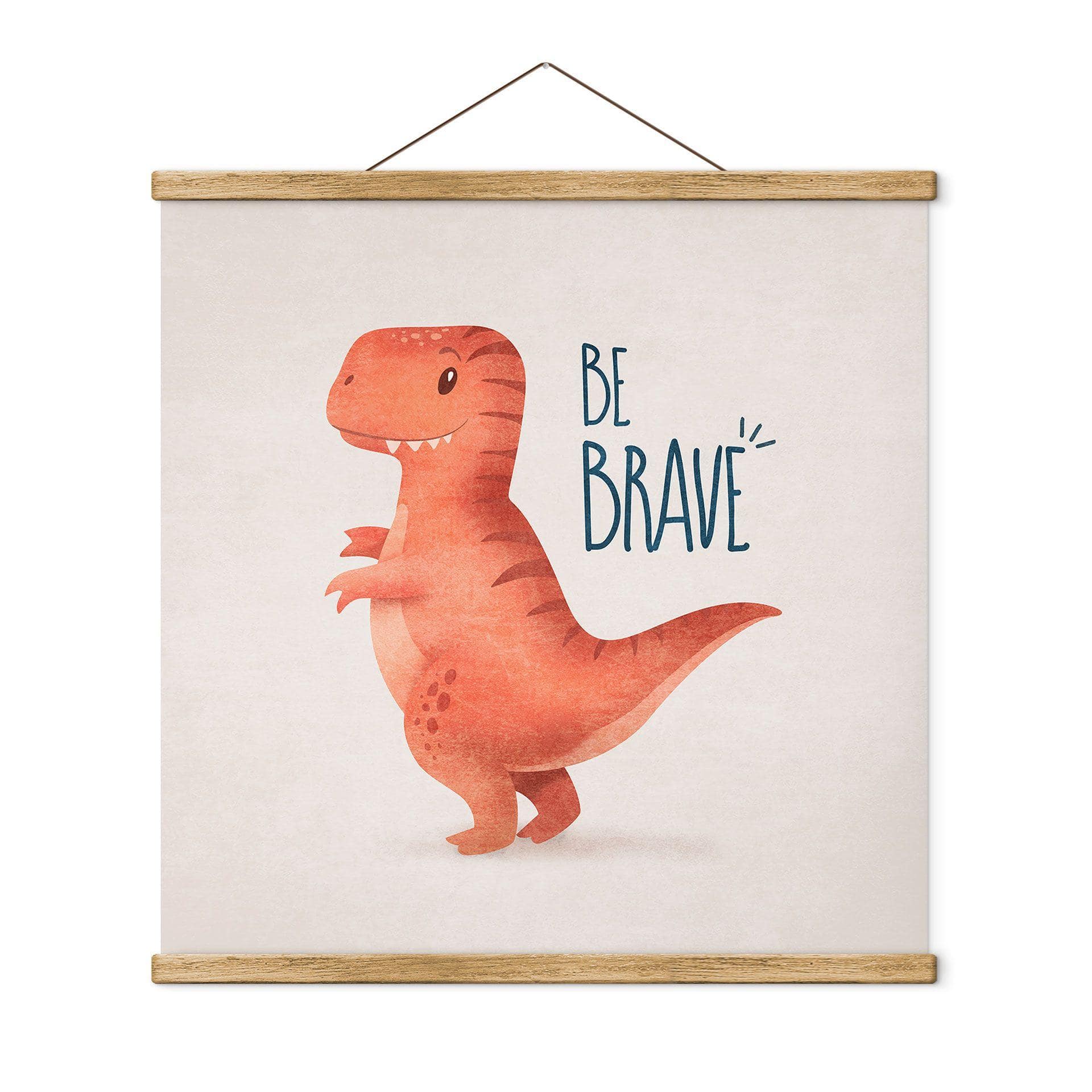 Póster de tela Dino Be Brave - T-Rex - Tunaboylu - Cuadrado