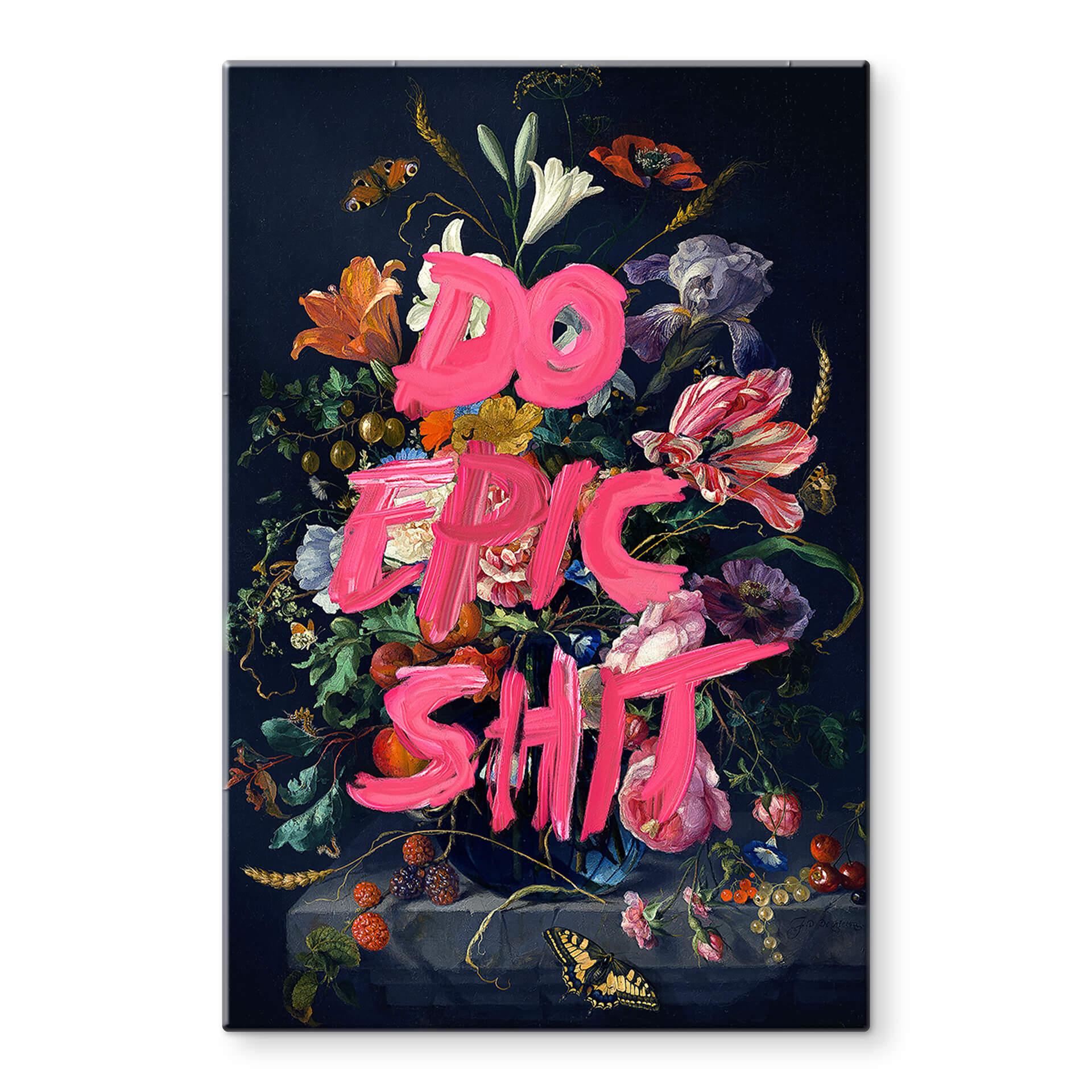 Tableau sur verre Loose - Do Epic Shit