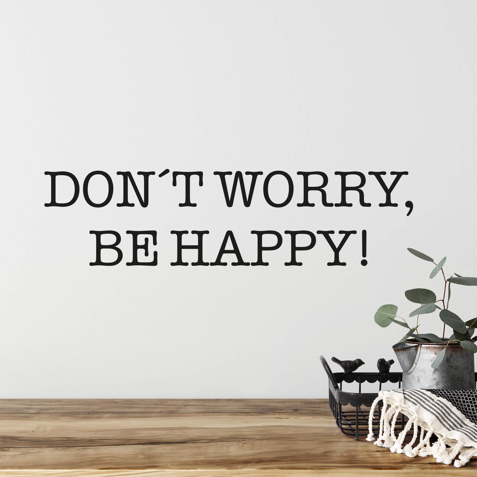 Don´t Worry, Be Happy!