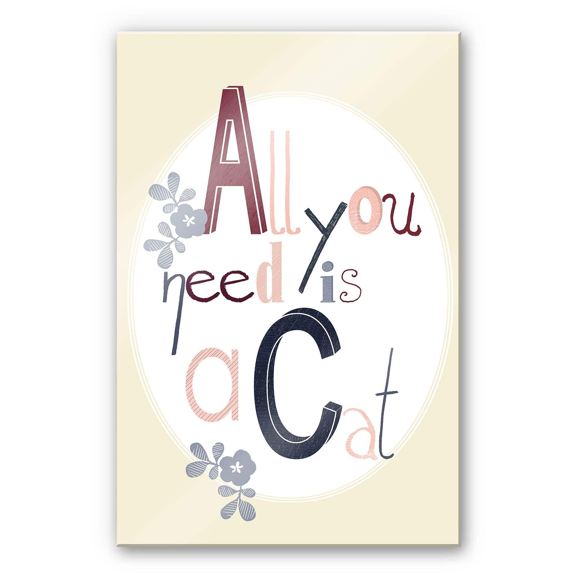 Tableau en verre acrylique - All you need is a Cat