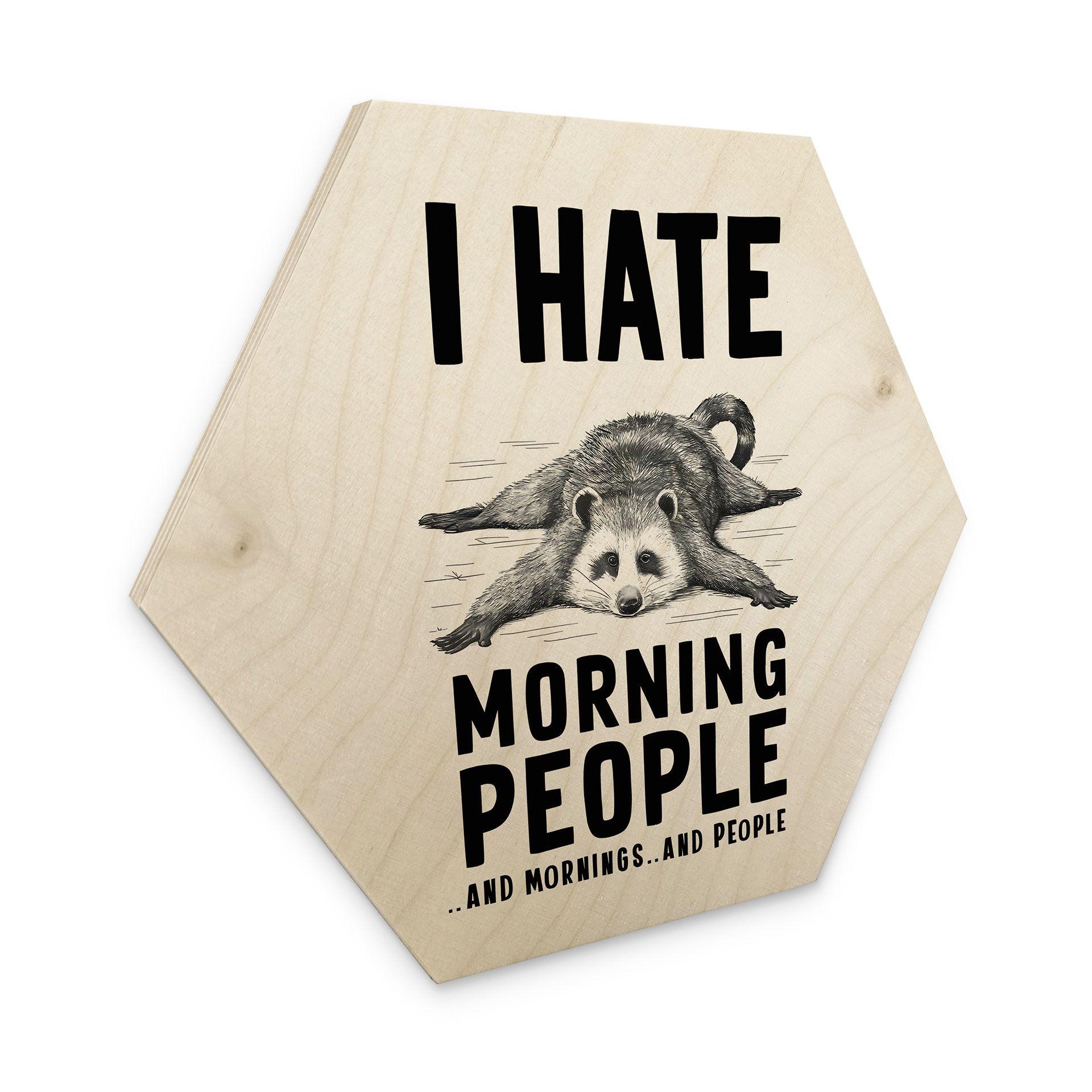 Sekskantet træ I hate morning people - Magnusson