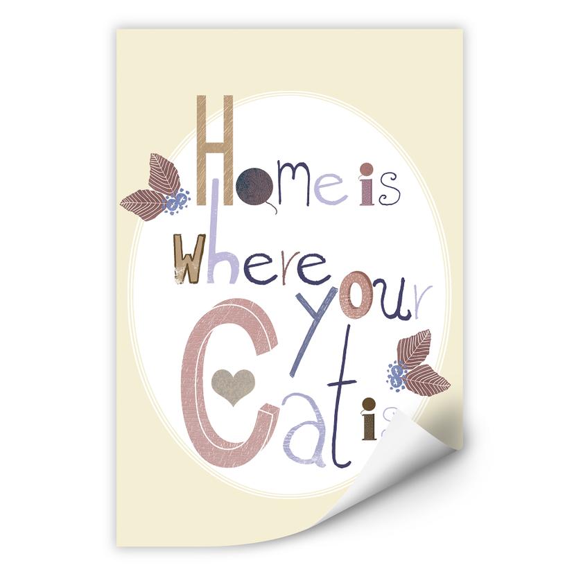 Zelfklevende Poster - Loske - Home is where your Cat is