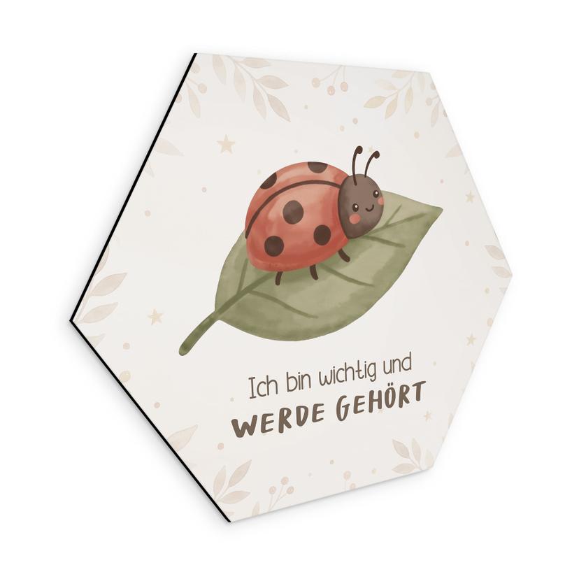 Alu-Dibond Hexagon mit Marienkäfer - positiver Spruch 'Ich bin wichtig und werde gehört'