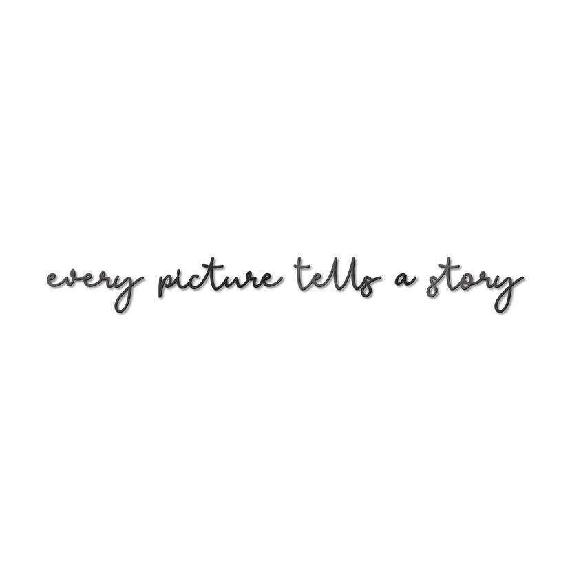 Scritta in acrilico – Every picture tells a story
