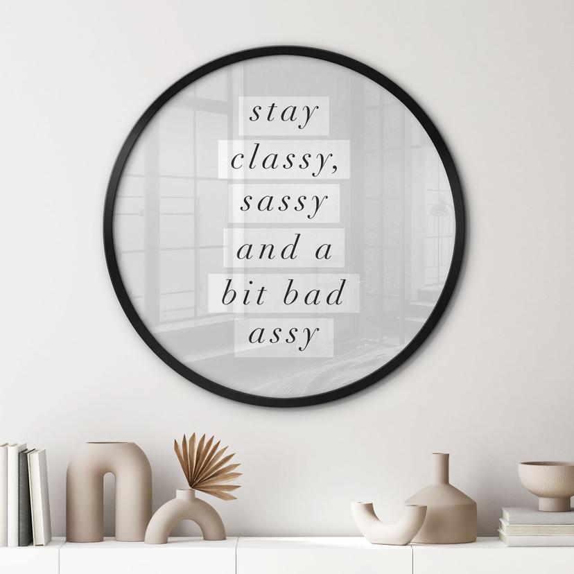 Poster Stay Classy Sassy and a Bit Bad Assy - Wilson - Round