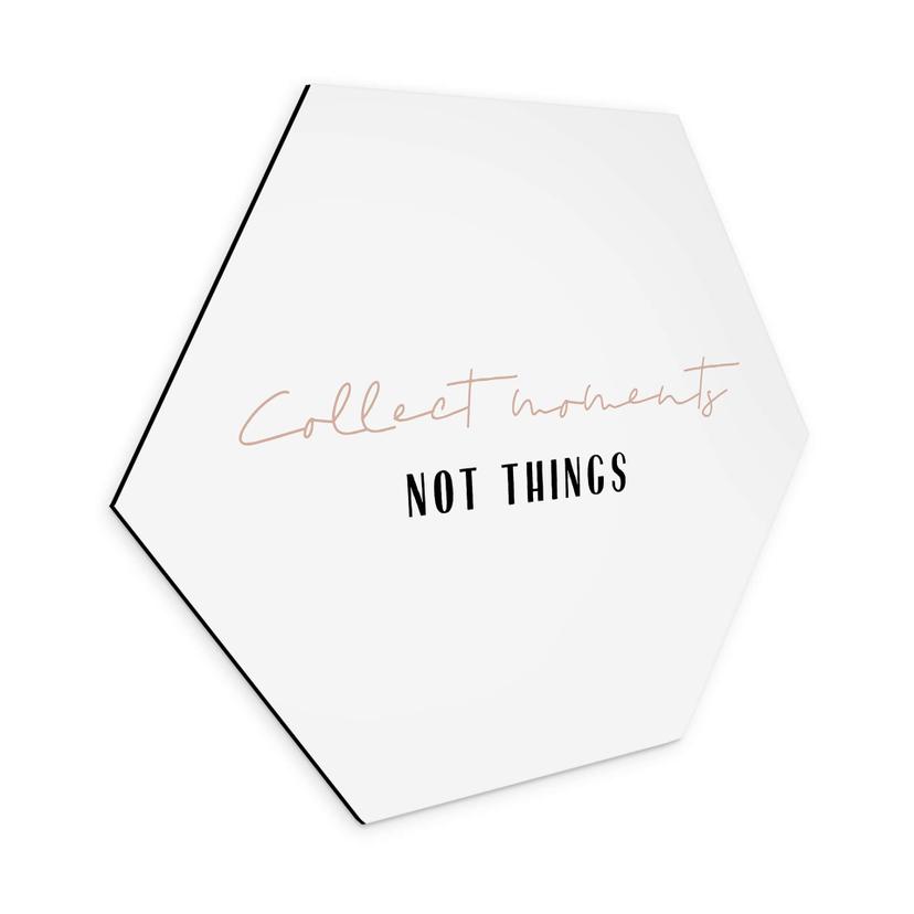 Hexagone - alu-Dibond uplusmestudio - Collect Moments not Things