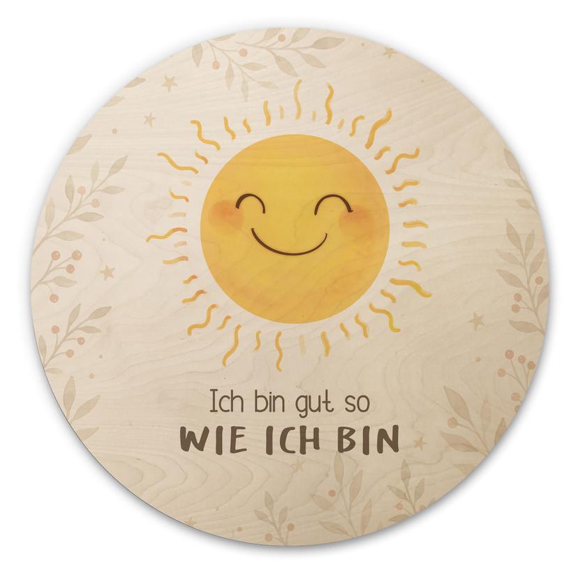 Rundes Holzbild mit Sonne - 'Ich bin gut so wie ich bin'