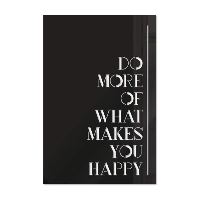 Décoration en verre acrylique - Do more of what makes you happy
