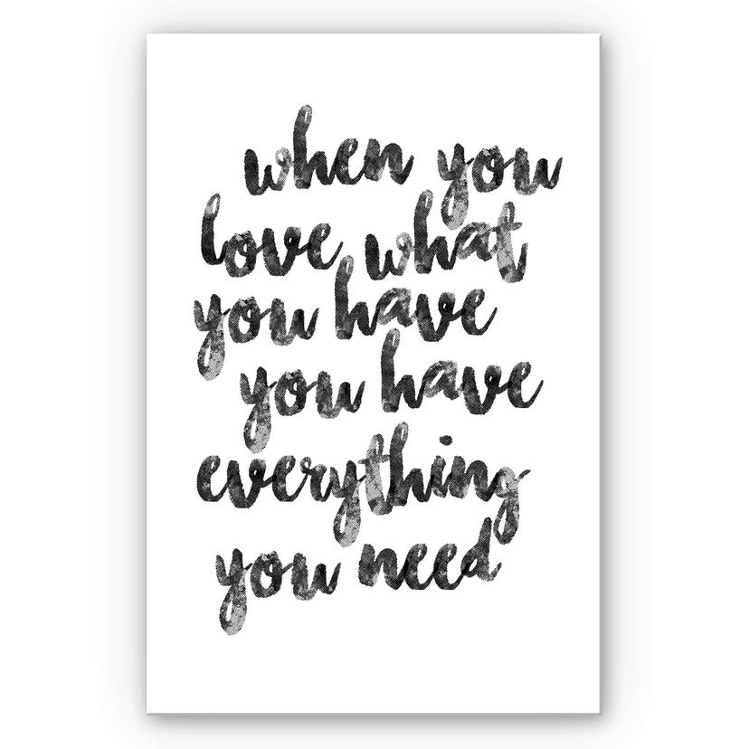Tekstbord When you love what you have...