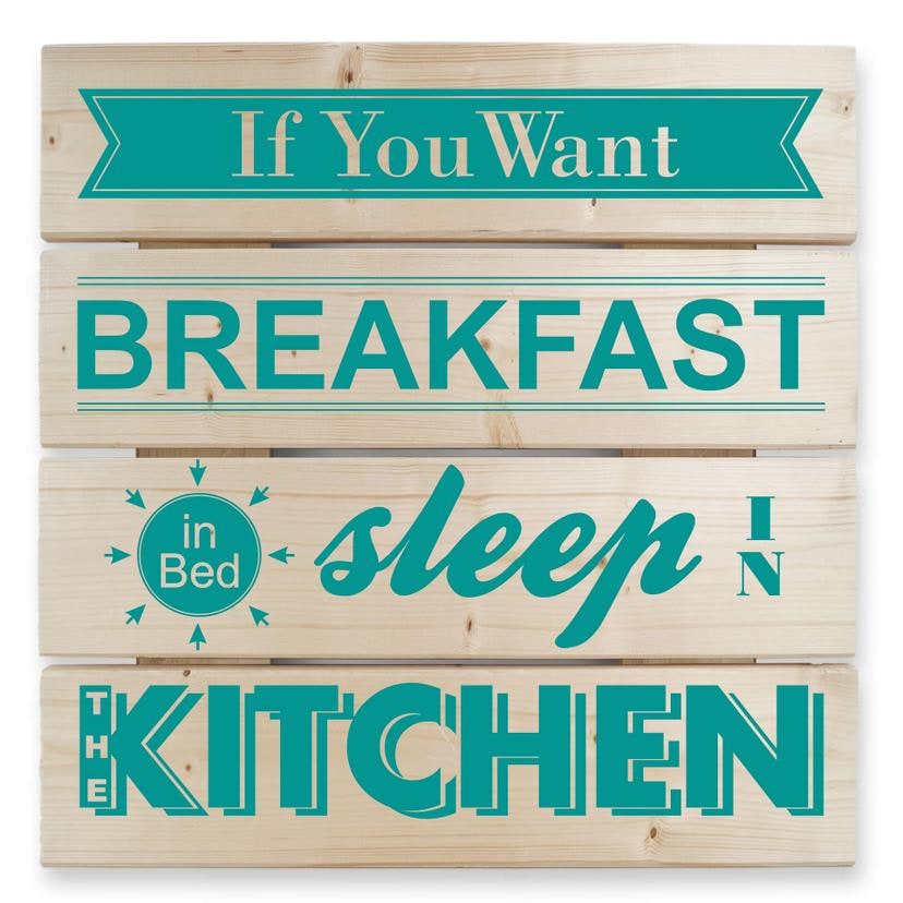 Tableau sur bois - If you want Breakfast -turquoise-
