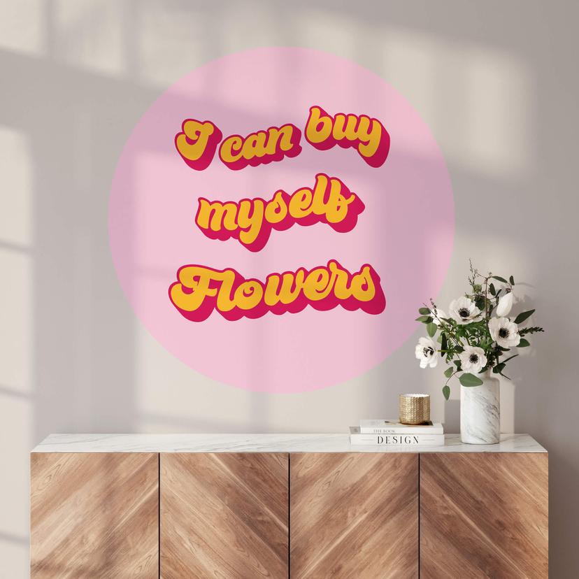 Wall Sticker I can buy myself flowers