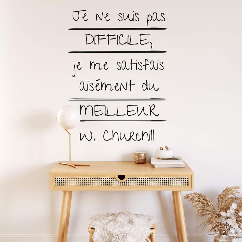 Sticker mural - Je ne suis pas difficile... (Winston Churchill)