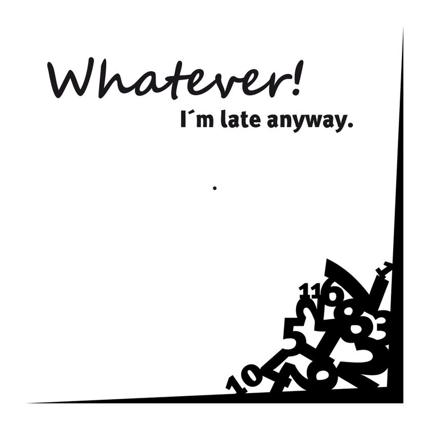 Adesivo murale - orologio "Whatever I´m late anyway"