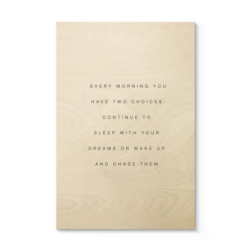Tableau sur bois Every Morning you have two choices