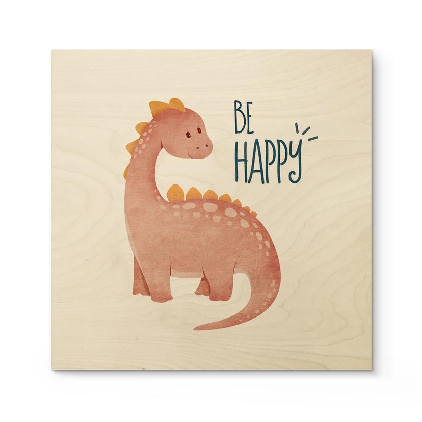 Træplakat Dino Be Happy - Brachiosaurus - Tunaboylu