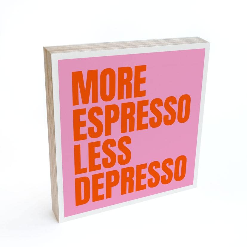 Tableau sur bois à poser - More Espresso Less Depresso - Fritsch - 15x15 cm