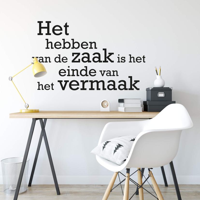 Wandtattoo Het hebben van de zaak is het einde van het vermaak