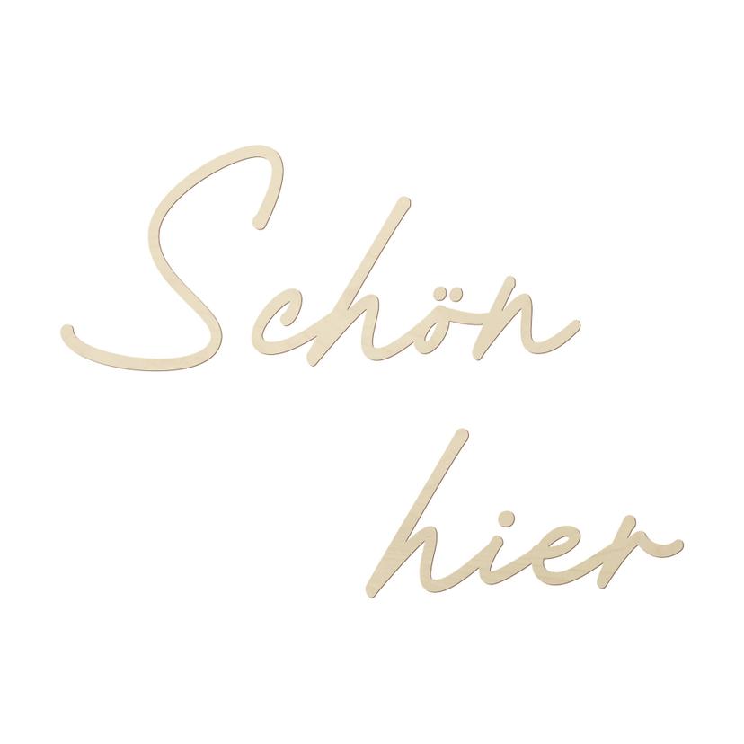 3D Holz Schriftzug Schön hier - Pappel