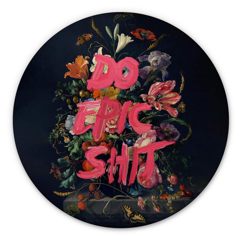 Tableau sur bois rond Loose - Do epic shit