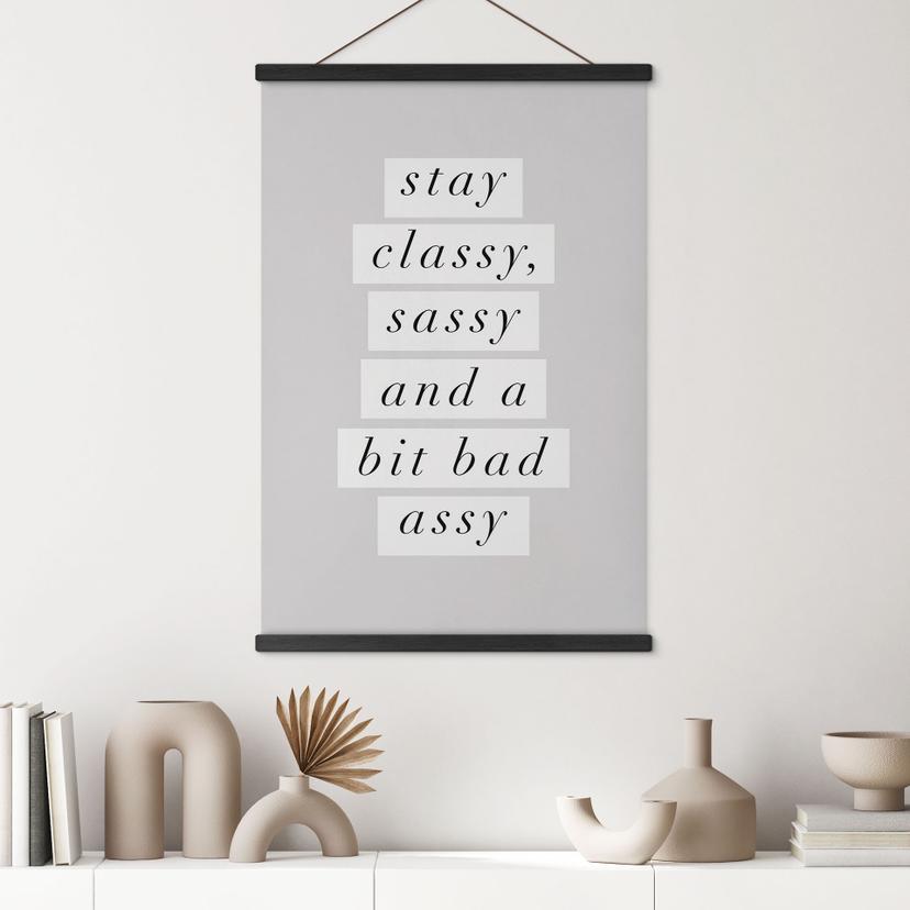 Stampe su tessuto Stay Classy Sassy and a Bit Bad Assy - Wilson