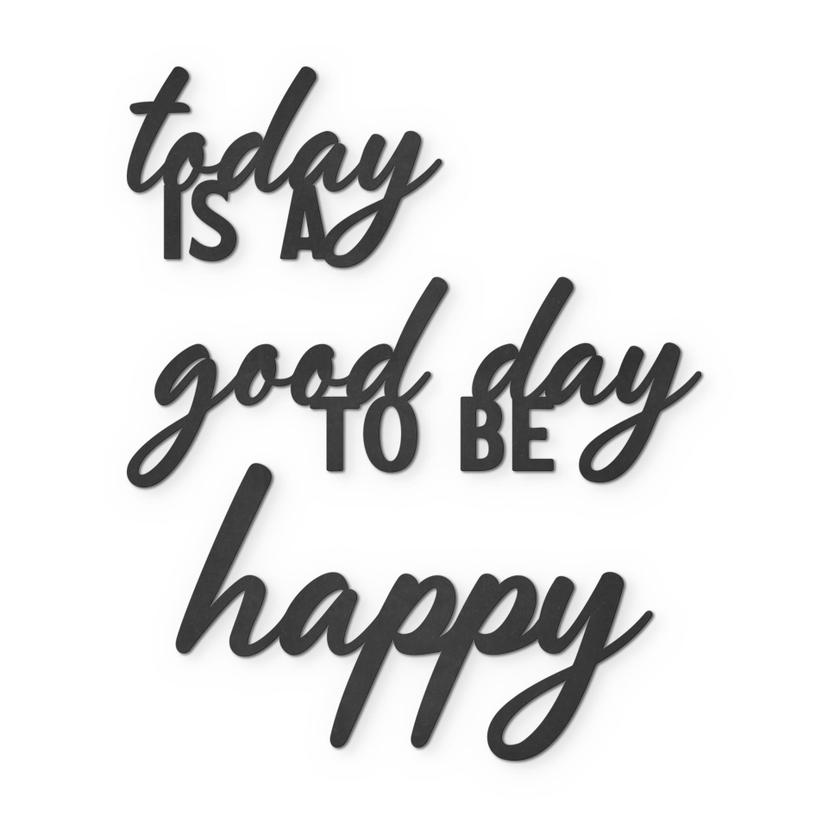 Scrittura MDF Today is a good day to be happy