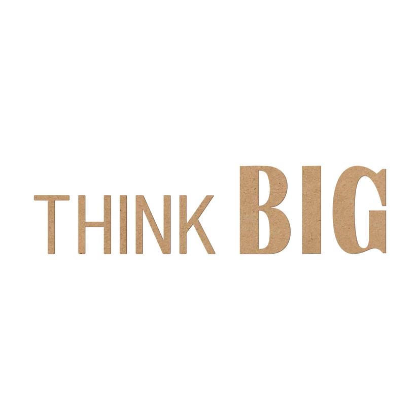 decoración 3D que dice THINK BIG - MDF nature
