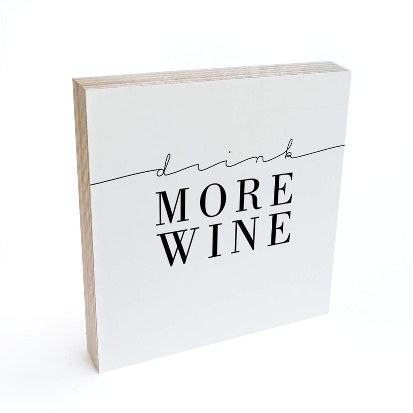 Billede af træ til at lægge ned - Drik mere vin - 15x15 cm