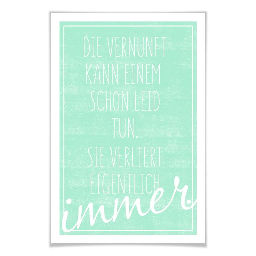 Poster Die Vernunft kann einem schon leid tun...