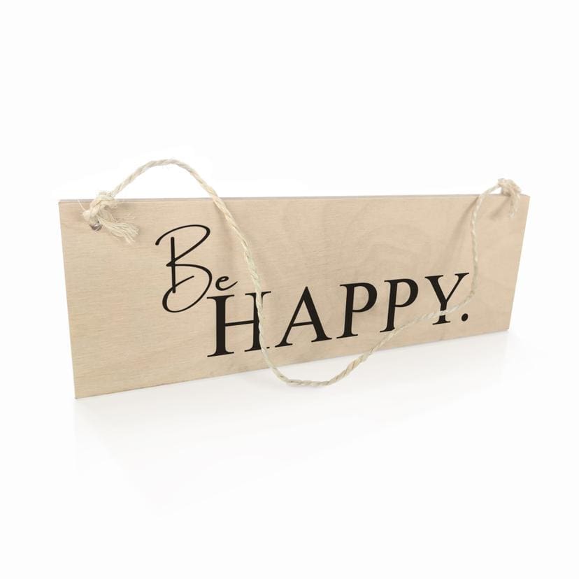 Houten Bordje - Be Happy