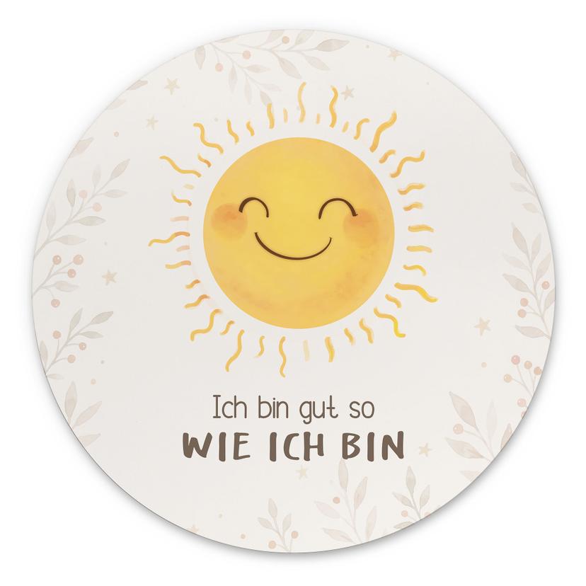Rundes Alu-Dibond mit Sonne - Bestärkung für das Kinderzimmer 'Ich bin gut so wie ich bin'
