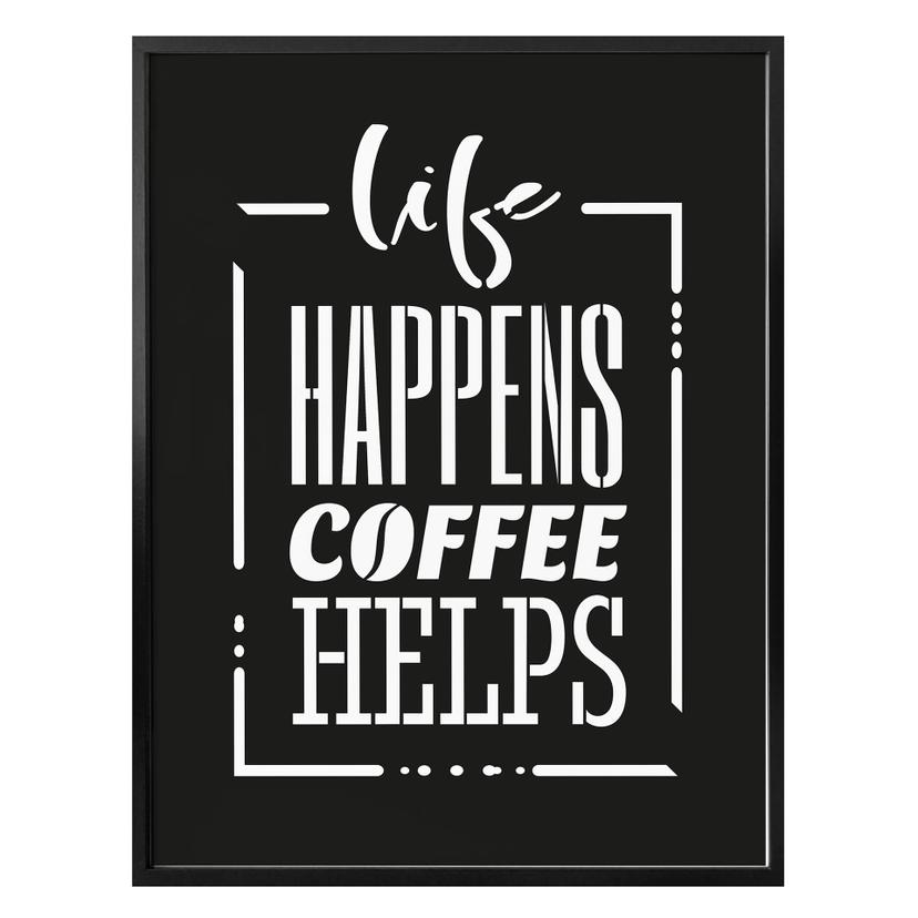 Plakat - Life happens coffee helps