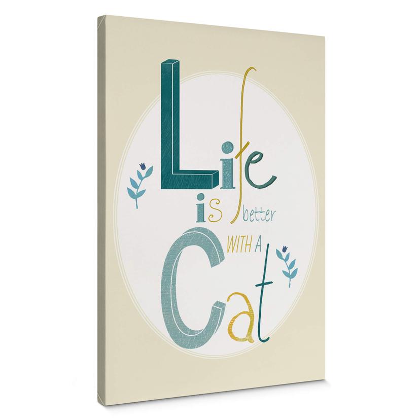 Tableau sur toile Loske - Life is better with a Cat