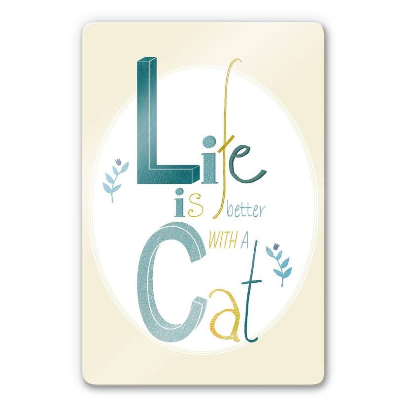 Tableau en verre - Loske - Life is better with a Cat