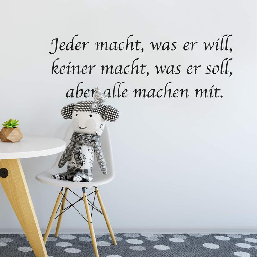 Wandtattoo Jeder macht, was er will...