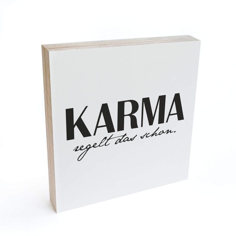 Holzbild zum Hinstellen - Karma regelt das schon - 15x15 cm