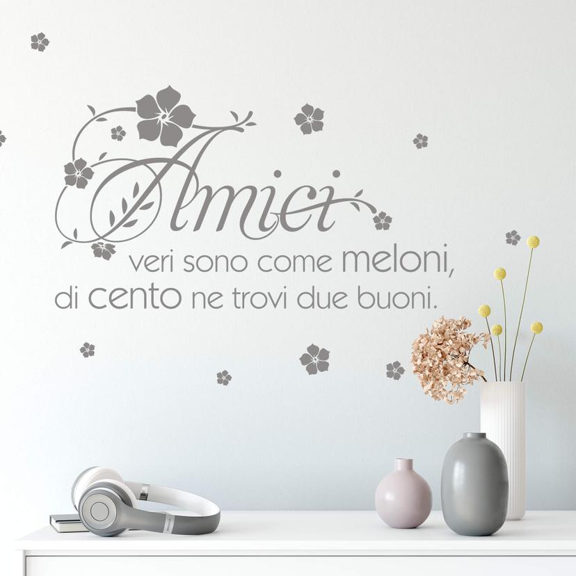 Sticker mural - Amici veri sono come meloni...