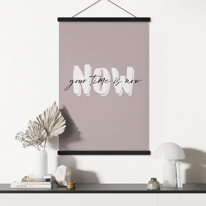Poster tessile Your time is now