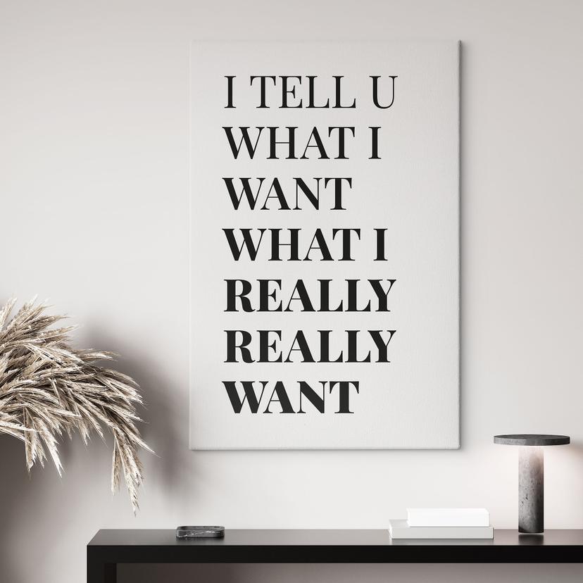 Stampa su tela I tell you what I want