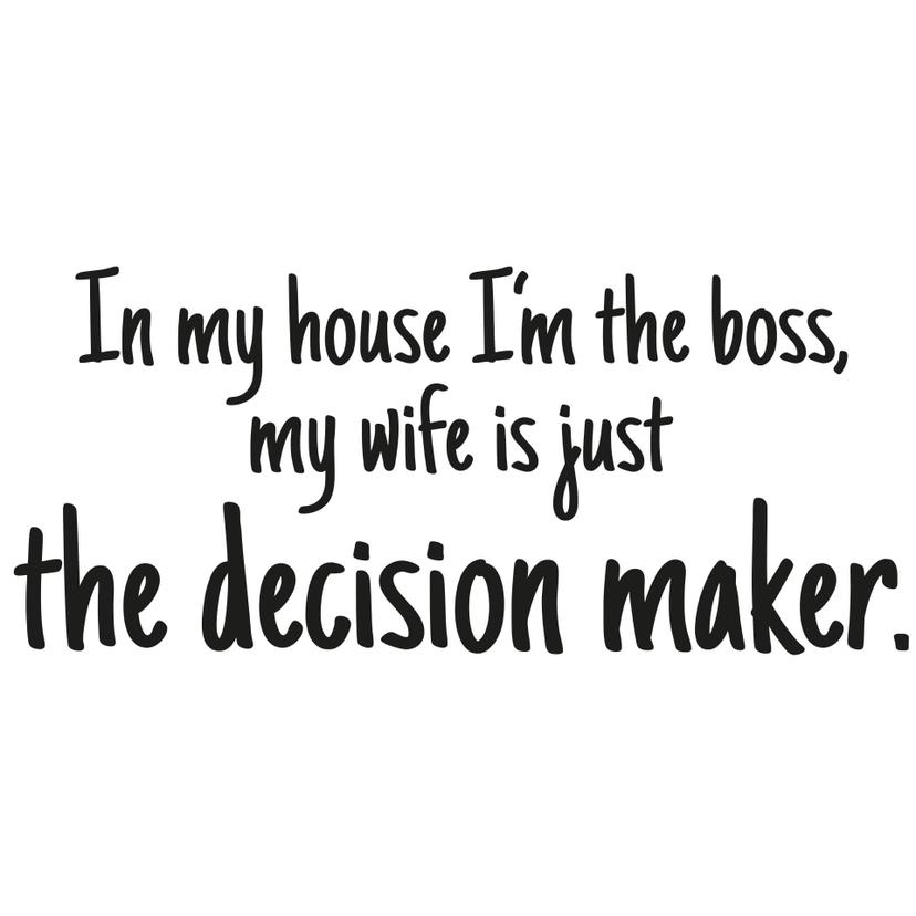 Adesivo murale  In my house I'm the boss...