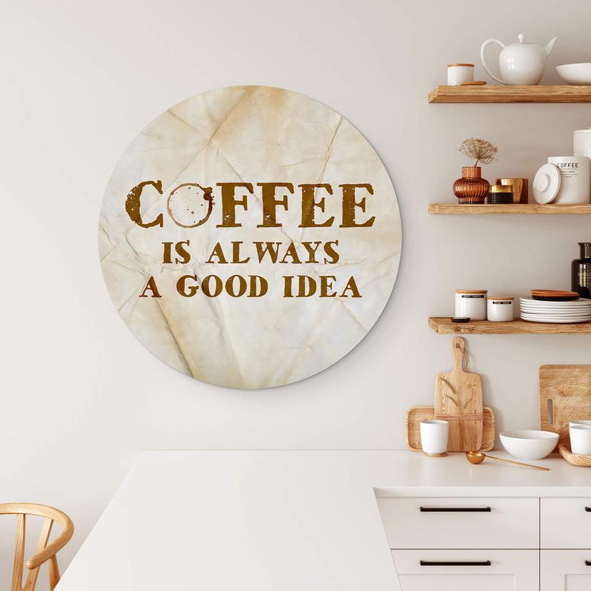 Alu-Dibond - Coffee is always a good idea