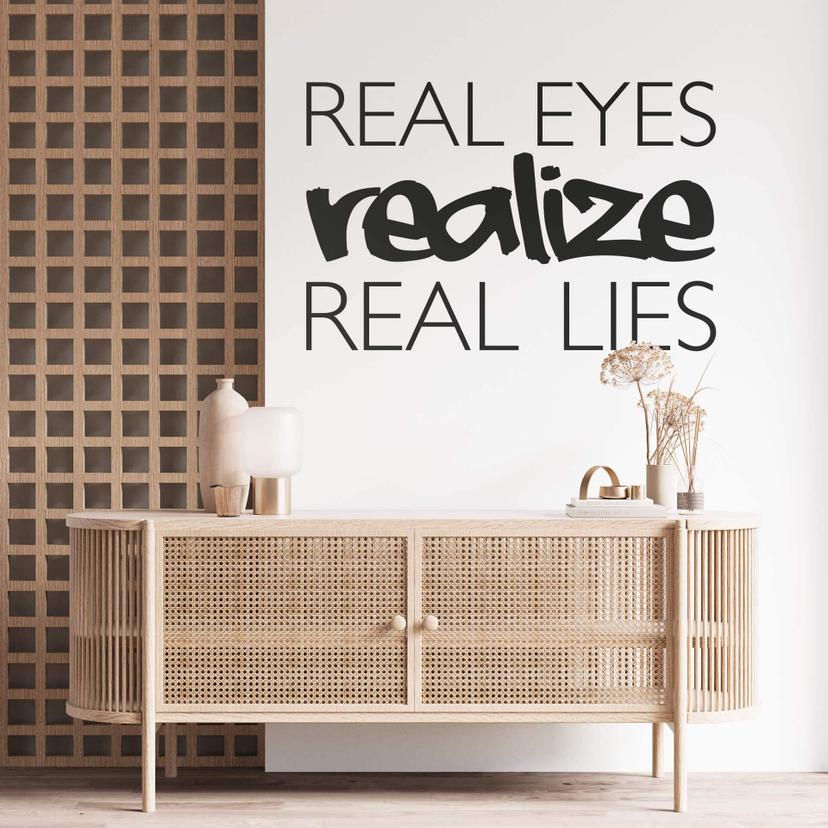 Sticker mural - Real Eyes Realize Real Lies 2