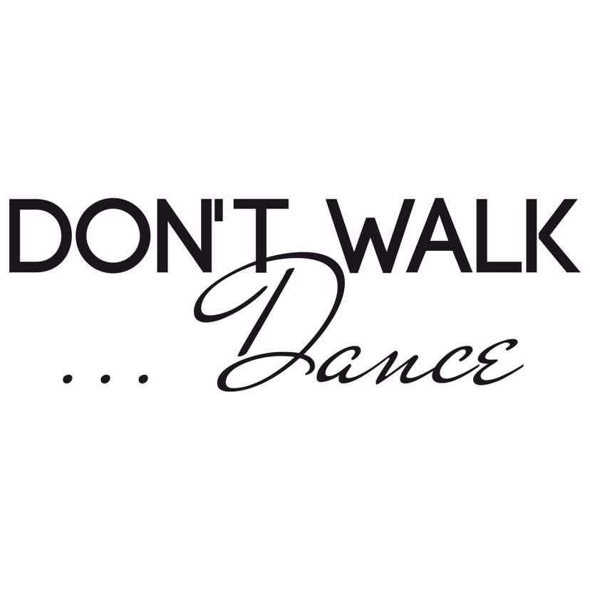 Adesivo murale - Don't walk... dance