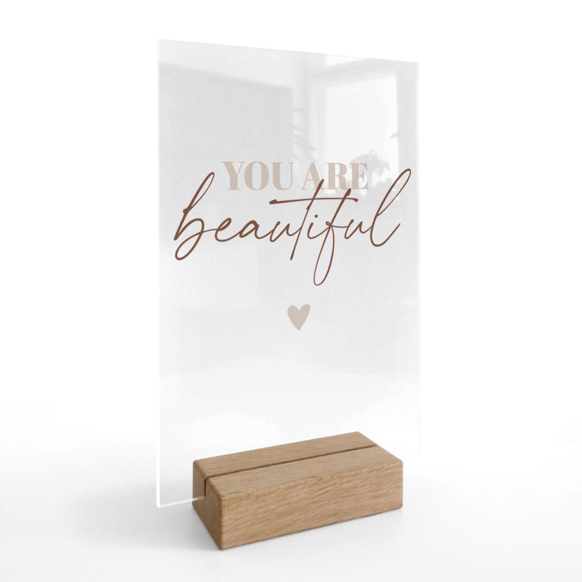 Akrylglas borddekoration You are beautiful