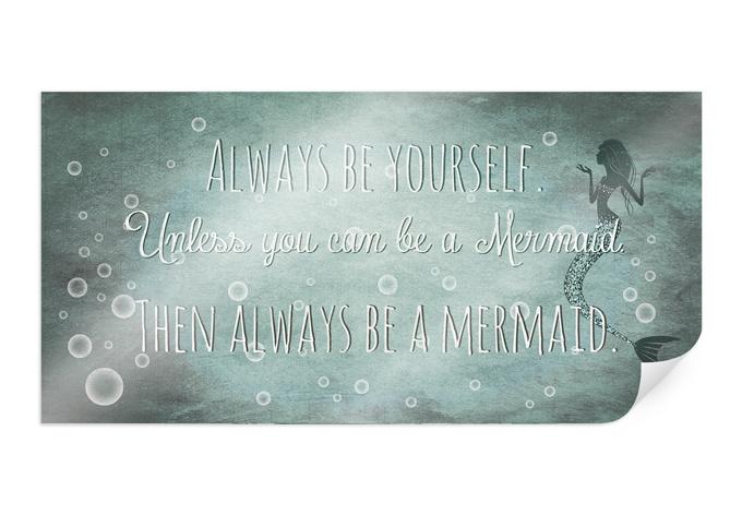 Poster - Then always be a Mermaid