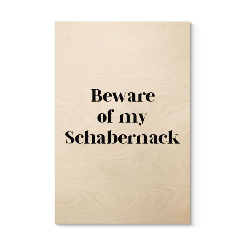 Cuadro de madera Cuidado con mi Schabernack